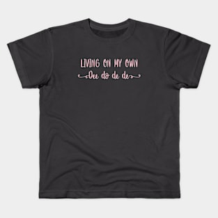 Living On My Own, pink Kids T-Shirt